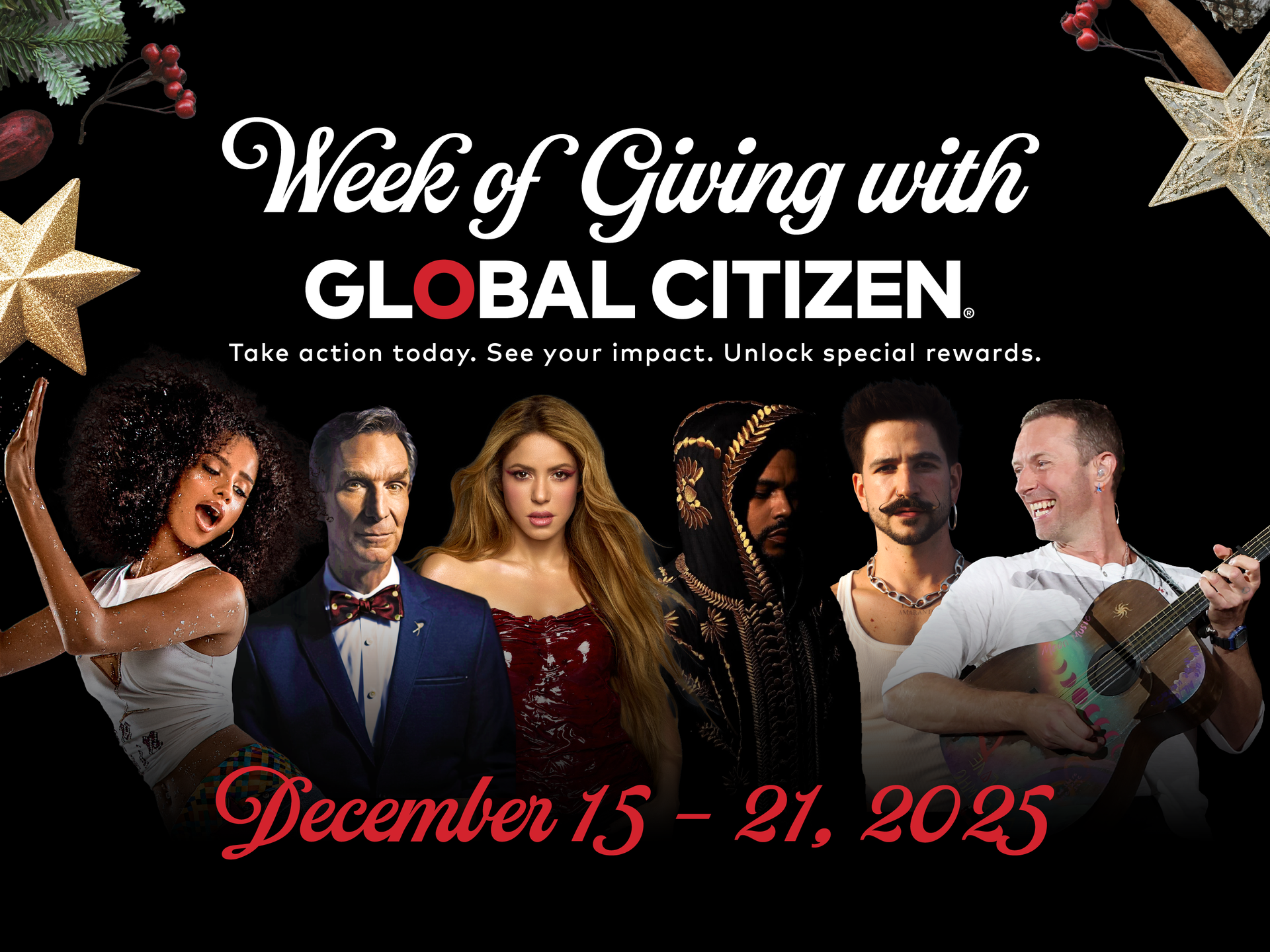 A holiday design with some sparkle, announcing the Week of Giving with Global Citizen, featuring a mashup image of Coldplay, The Weeknd, Tyla, Camilo, Shakira, and Bill Nye