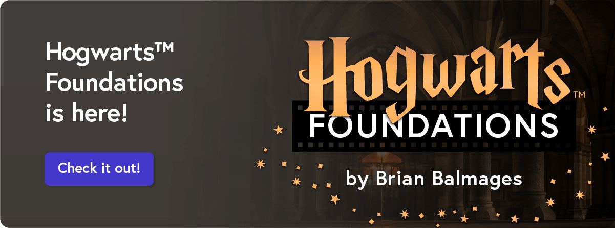 Hogwarts Foundations is here!