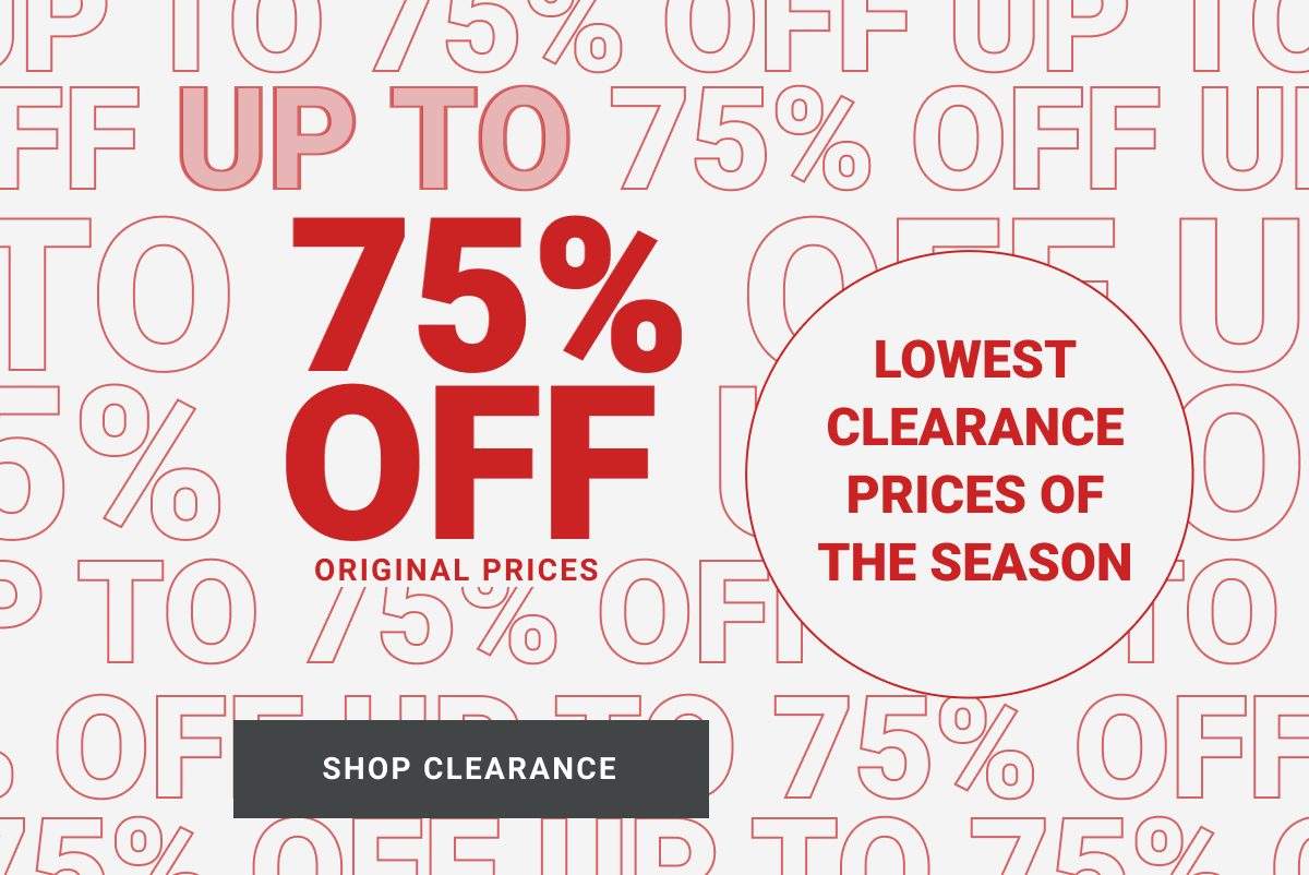 Big Deal Clearance Up to 75% Off Original Prices Shop All | See terms.