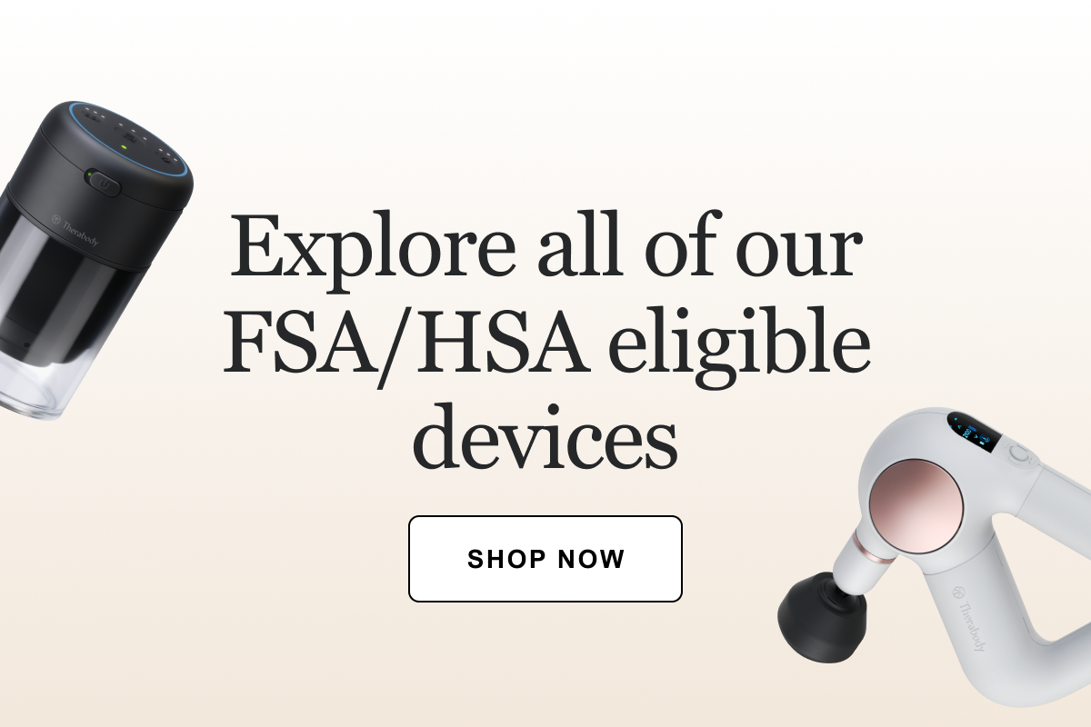 Don’t let your FSA/HSA benefits go to waste Therabody