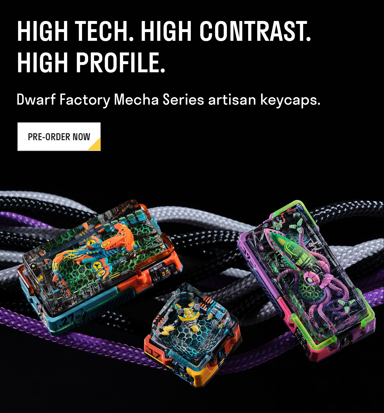 High tech. High contrast. High Profile. Dwarf Factory Mecha Series artisan keycaps.