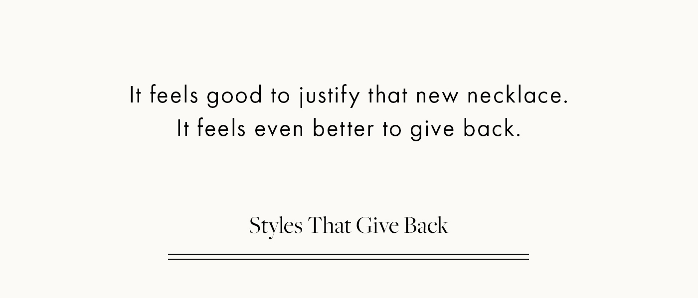 Styles that give back