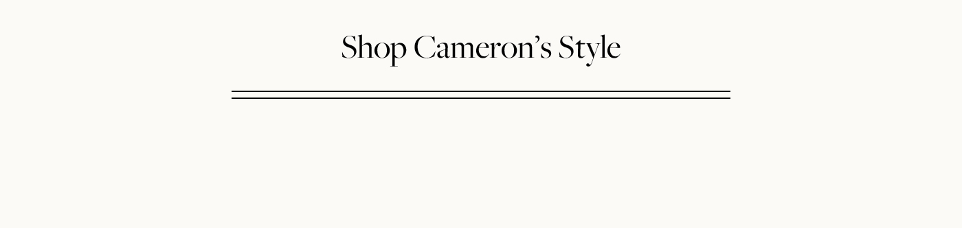 Shop Cameron's Style