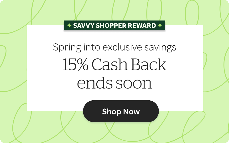 Savvy Shopper Reward - Grab it before it's gone. 15% Cash Back. See Stores