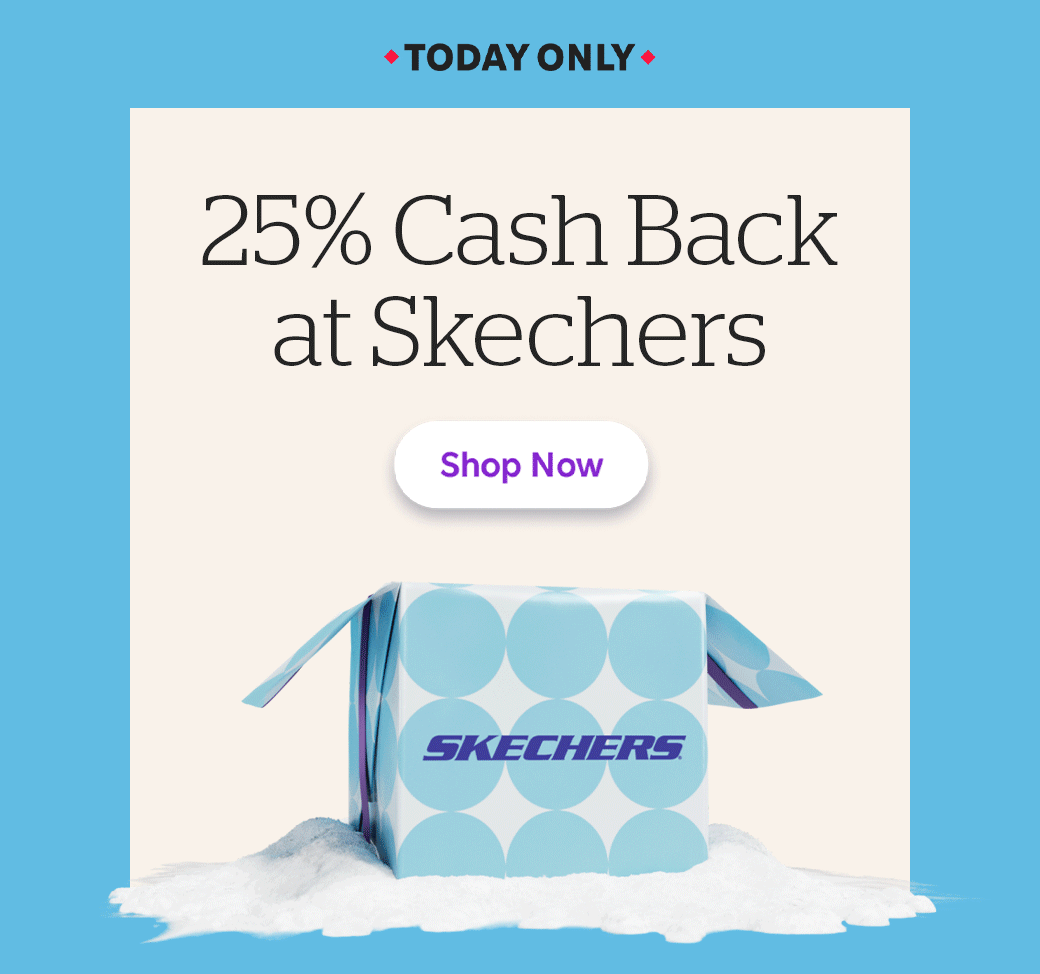 Today Only 25% Cash Back at Skechers