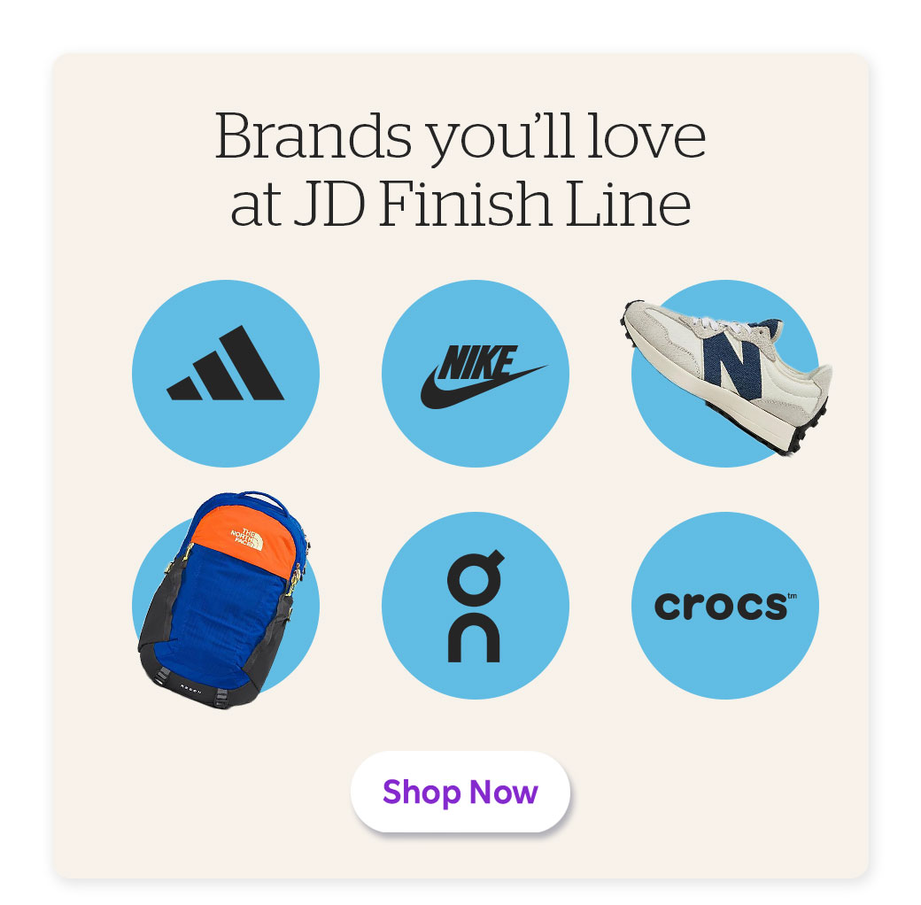 Brands you'll love at JD Finish Line