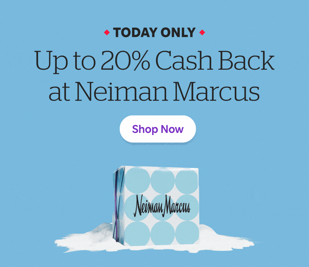 Today Only Up to 20% Cash Back at Neiman Marcus