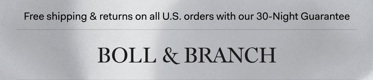 Enjoy complimentary shipping on all U.S. orders | BOLL & BRANCH