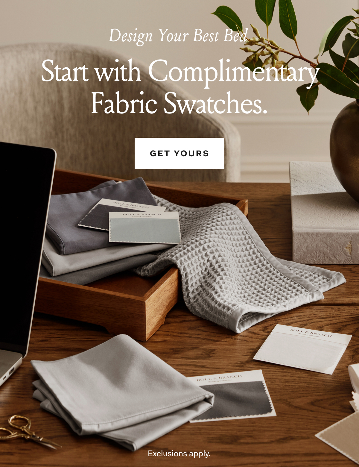 BOLL & BRANCH | Design Your Best bed | Start with Complimentary Fabric Swatches. GET YOURS