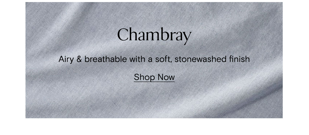 Chambray | Shop Now