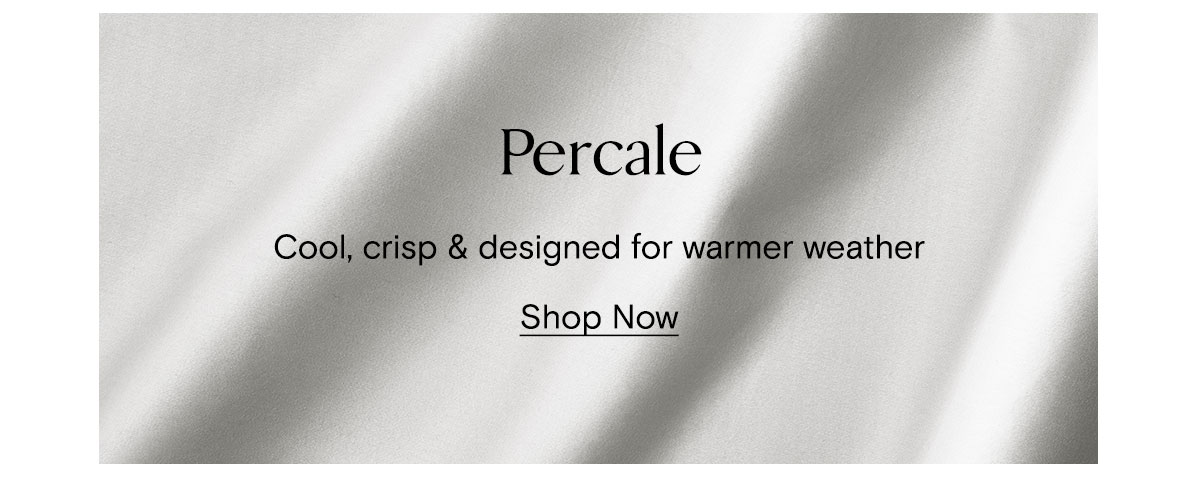 Percale | Shop Now