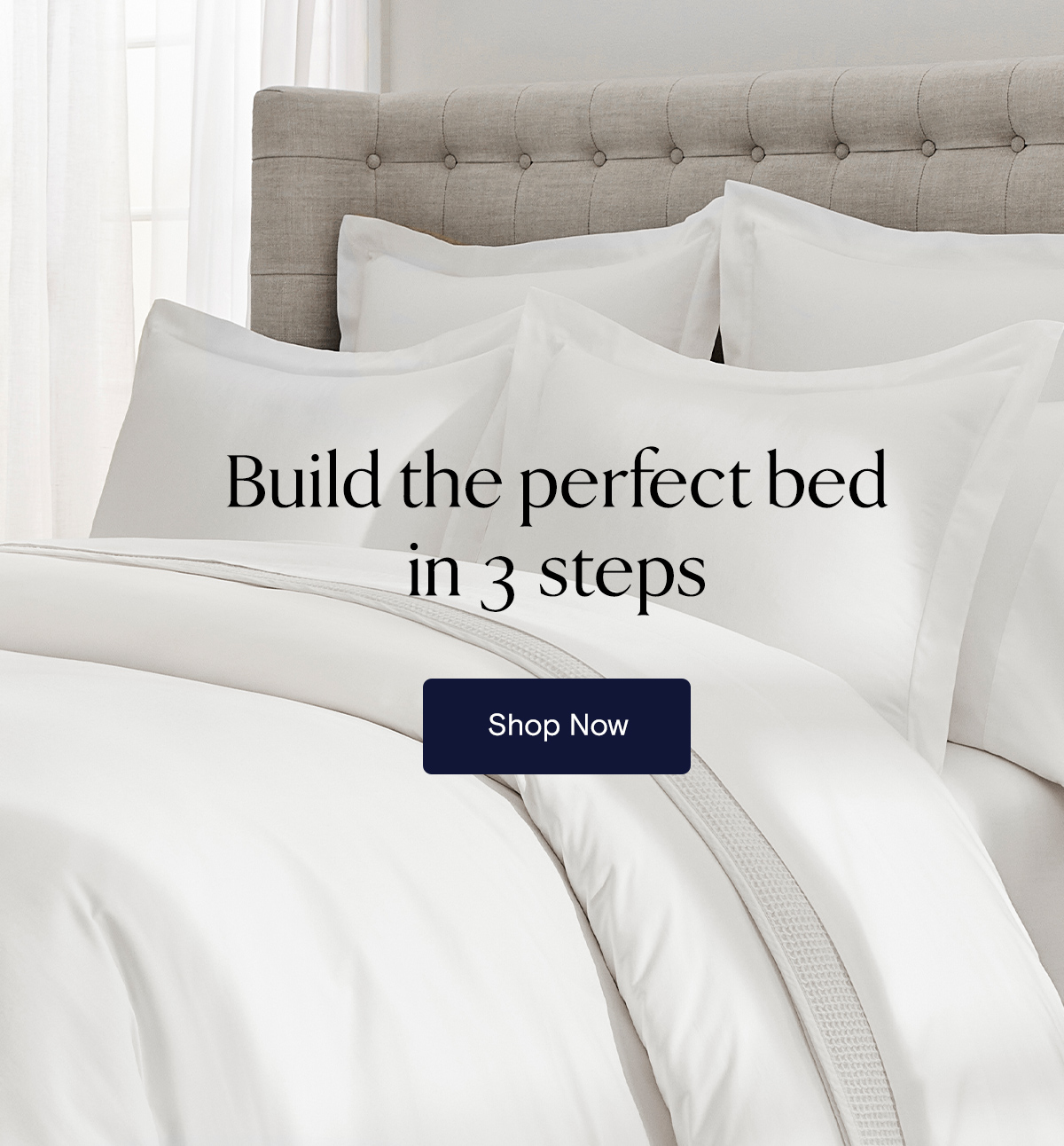 Build the perfect bed in 3 steps | Shop Now 