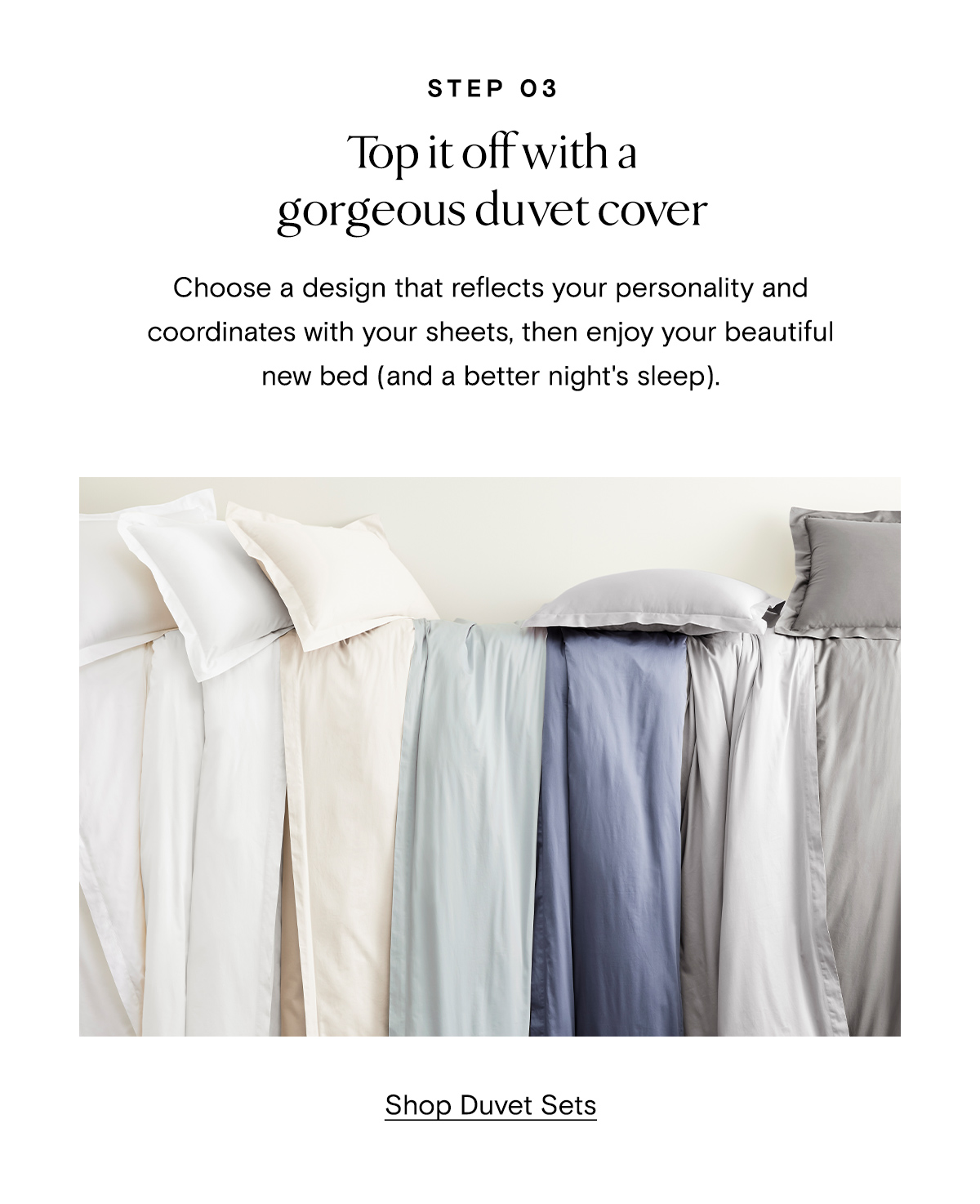 Step 03 | Top if off with a gorgeous duvet cover | Shop Duvet Sets 