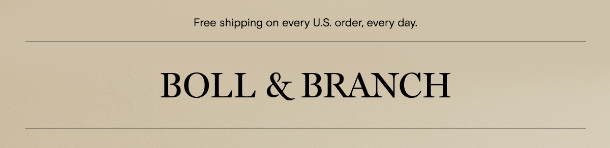 Free shipping on every U.S. order, every day. | Boll & Branch