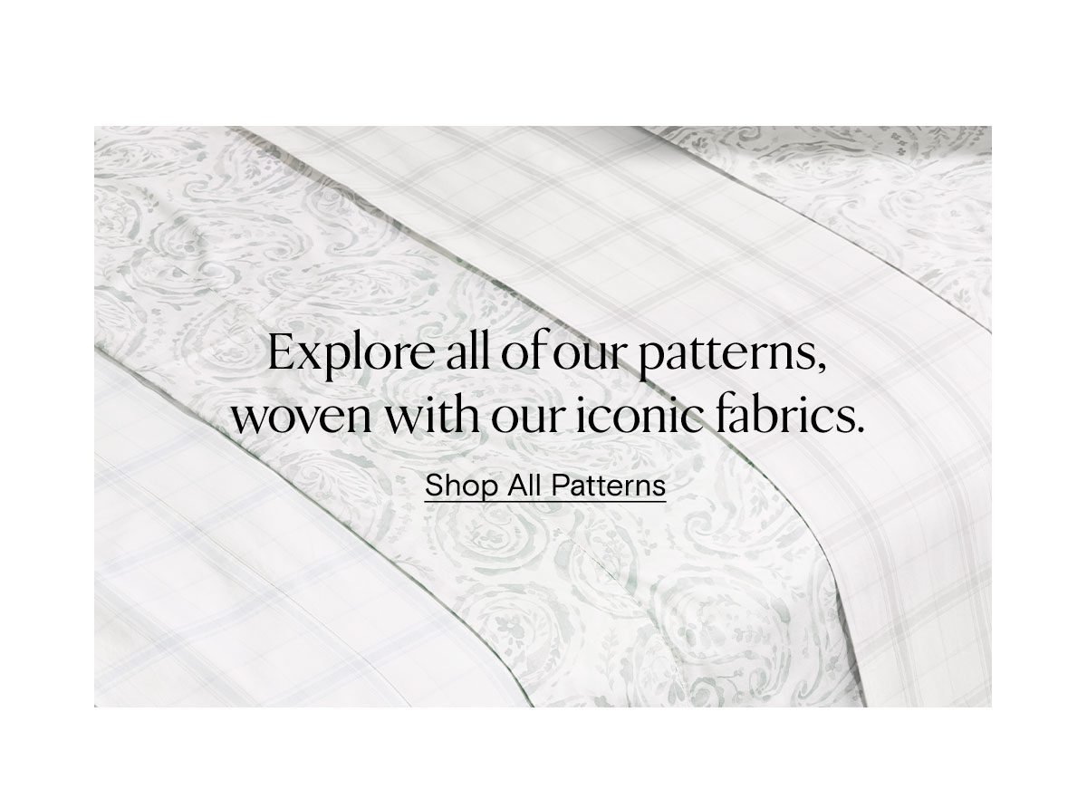 Explore all of our patterns, woven with our icon fabrics | Shop All Patterns