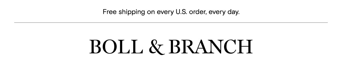 Free shipping on every U.S. order, every day.