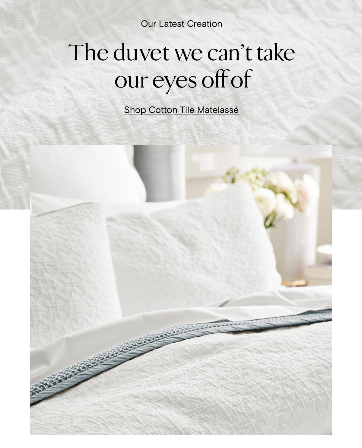 Our Latest Creation | The duvet we can't take our eyes off of | Shop Cotton Tile Matelasse 