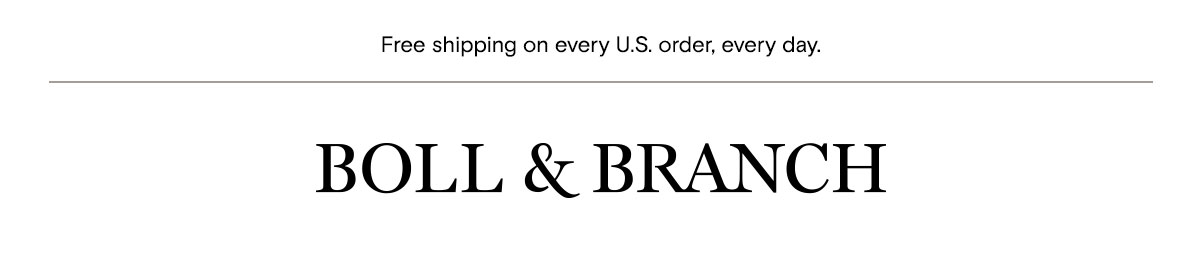 Free shipping on every U.S. order, every day.