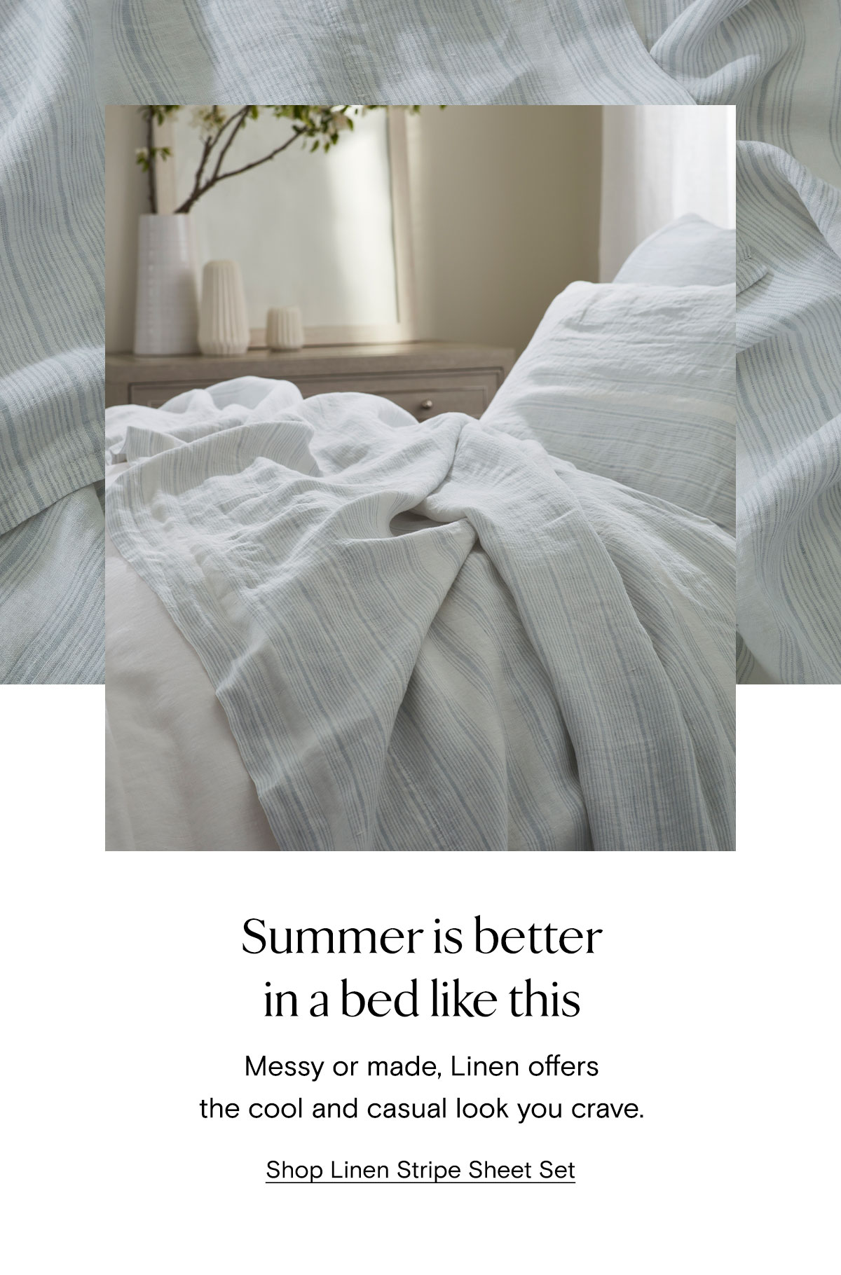 Summer is better in a bed like this | Messy or made, Linen offers the cool and casual look you crave. Shop Linen Stripe Sheet Set 