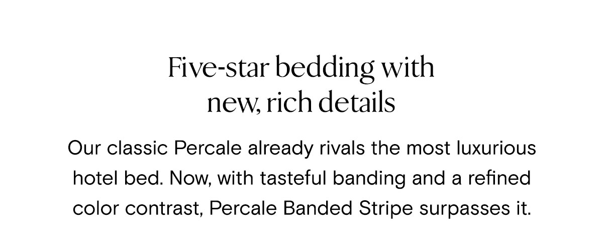 Five-star bedding with new, rich details 