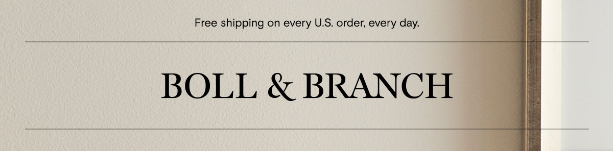 Free shipping on every U.S. order, every day.