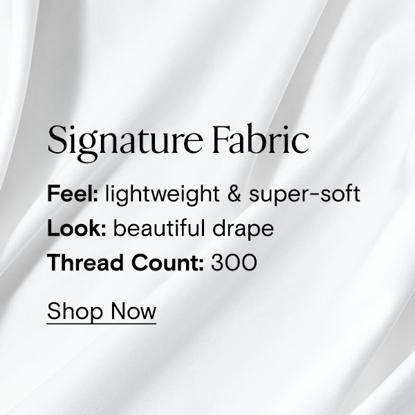Signature Fabric | Shop Now
