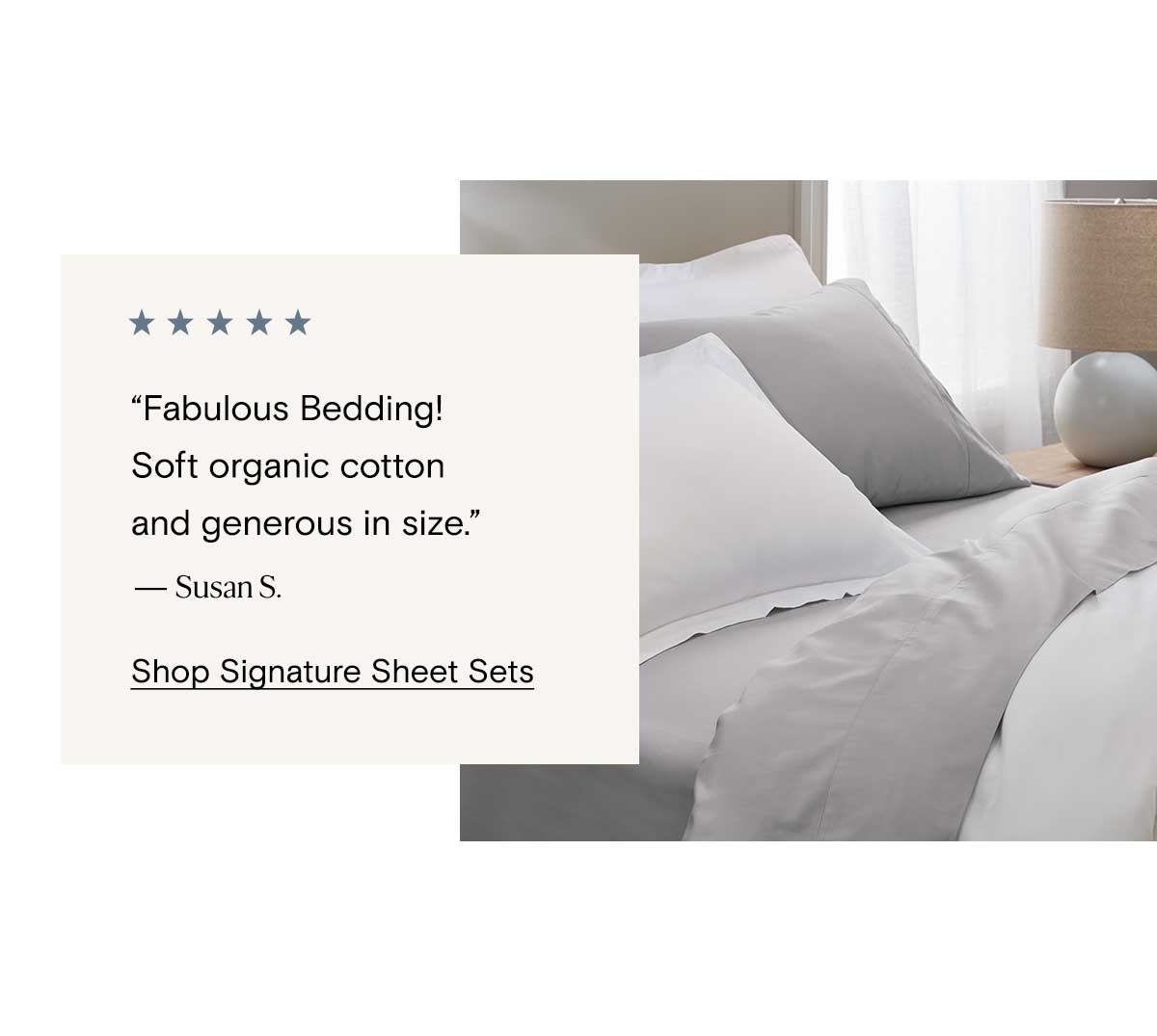 ''Fabulous bedding!'' - Susan S. | Shop Signature Sheet Sets