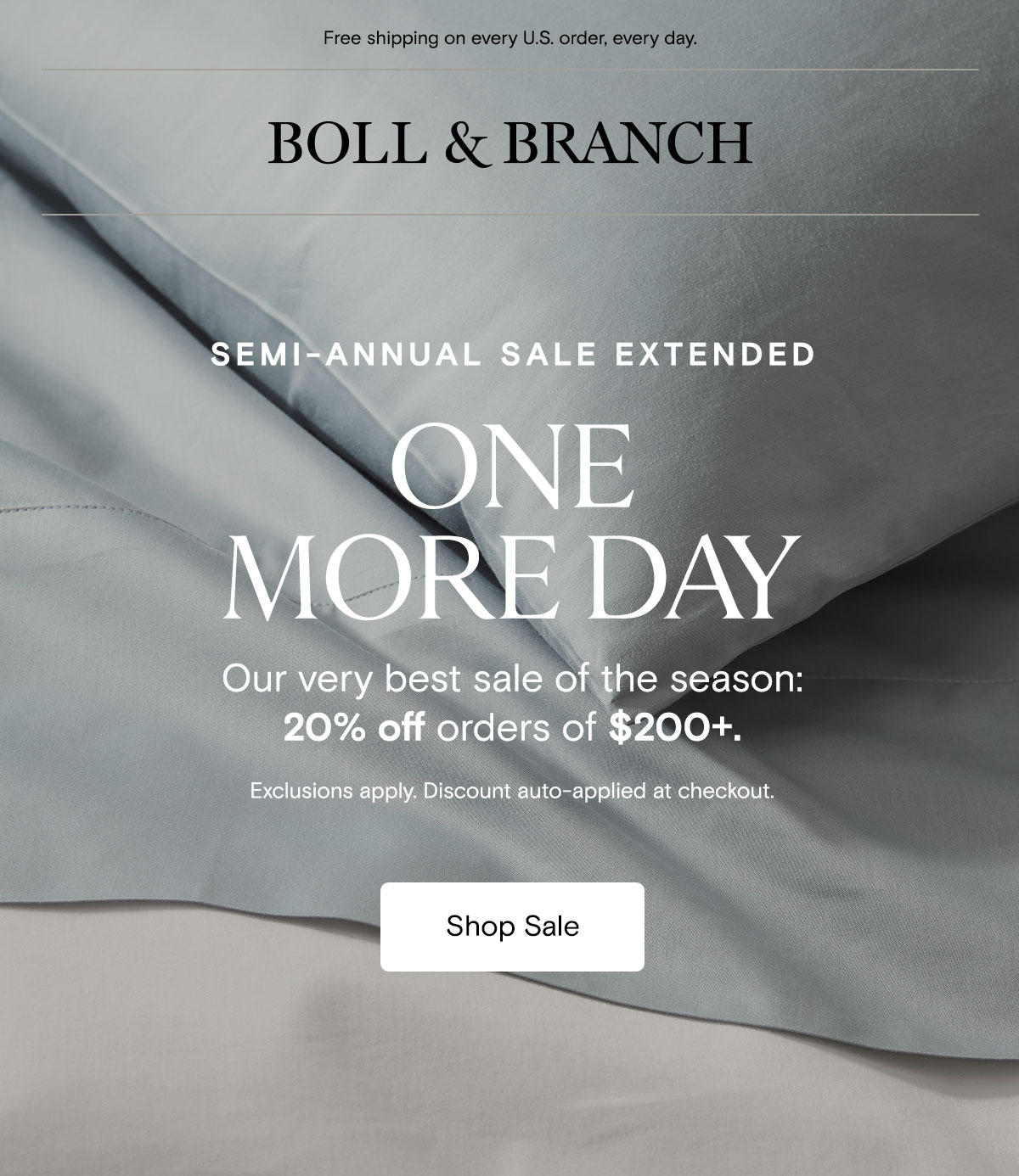 SEMI-ANNUAL SALE EXTENDED | ONE MORE DAY | Our very best sale of the season: 20% off orders of $200+. Exclusions apply. Discount auto-applied at checkout.