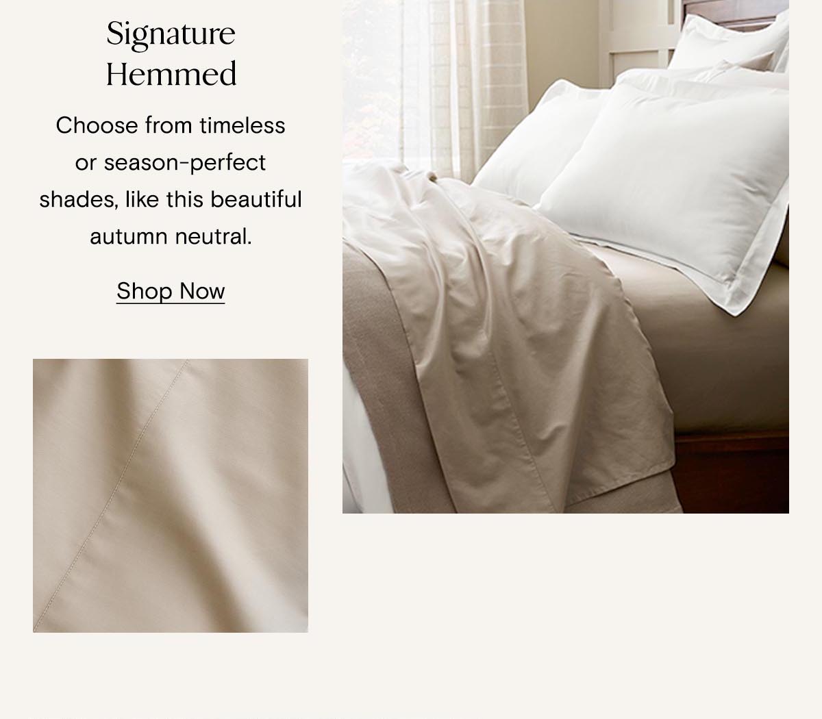 Signature Hemmed | Shop Now