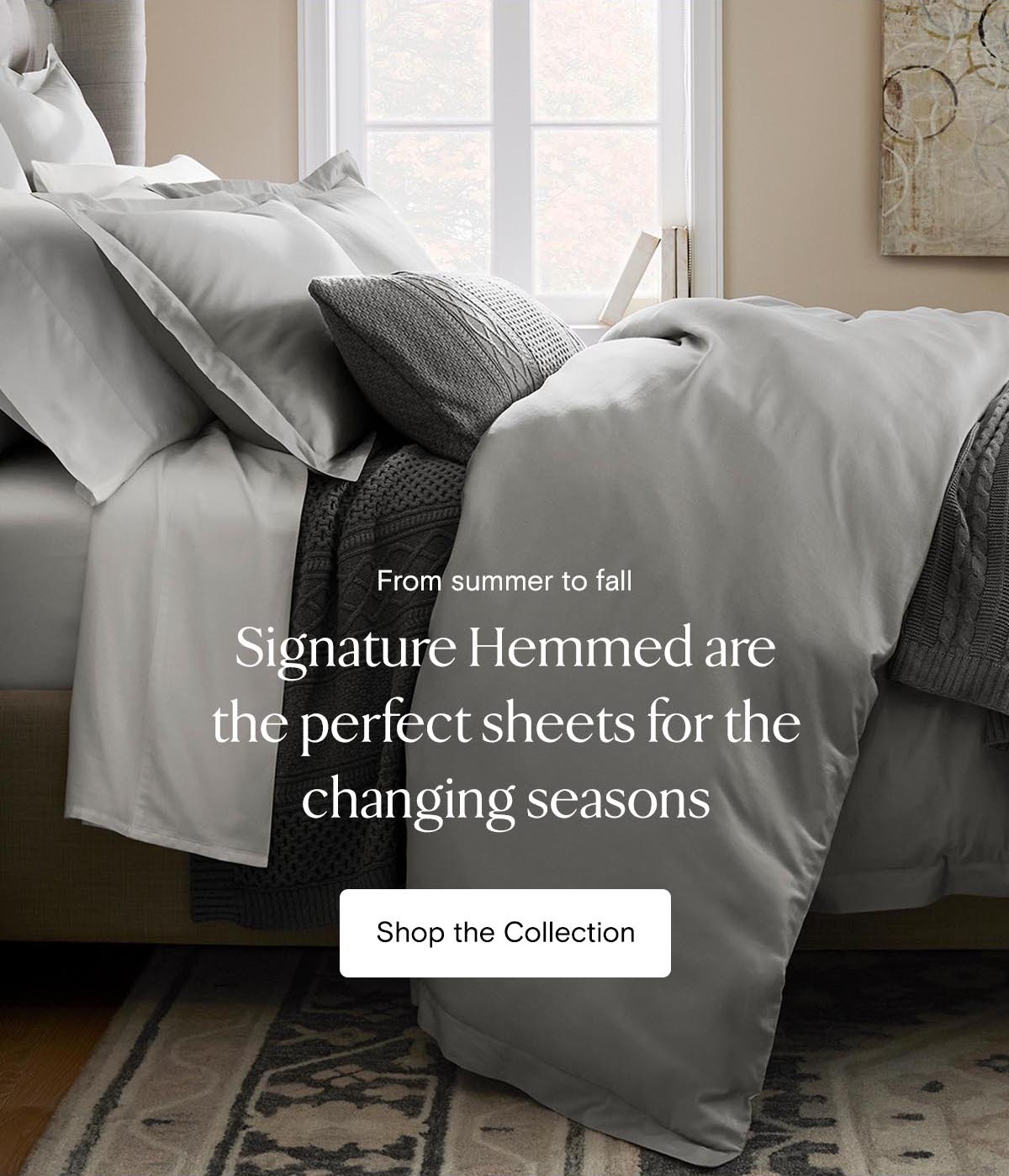 From summer to fall | Signature Hemmed are perfect sheets for the changing seasons | Shop the Collection