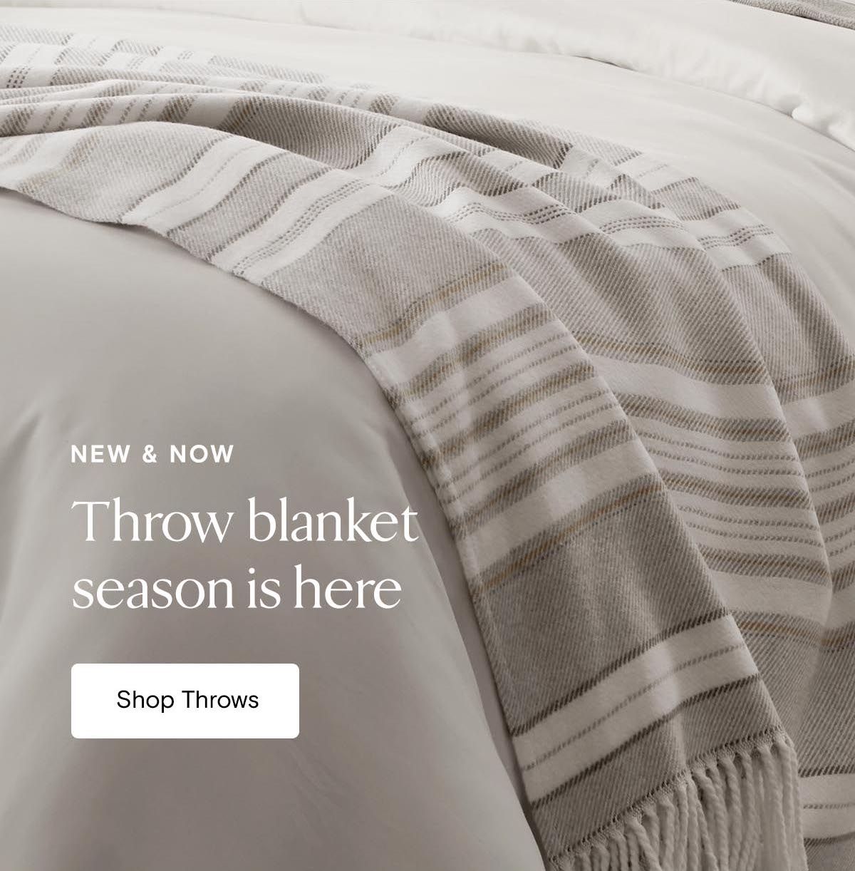 New & Now | Throw blanket season is here | Shop Throws