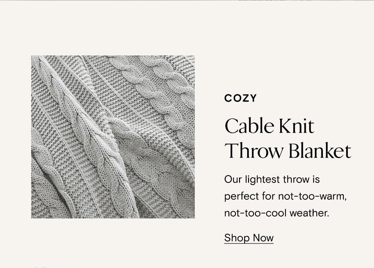Cozy | Cable Knit Throw | Our lightest throw is perfect for not-too-warm, not-too-cool weather. | Shop Now
