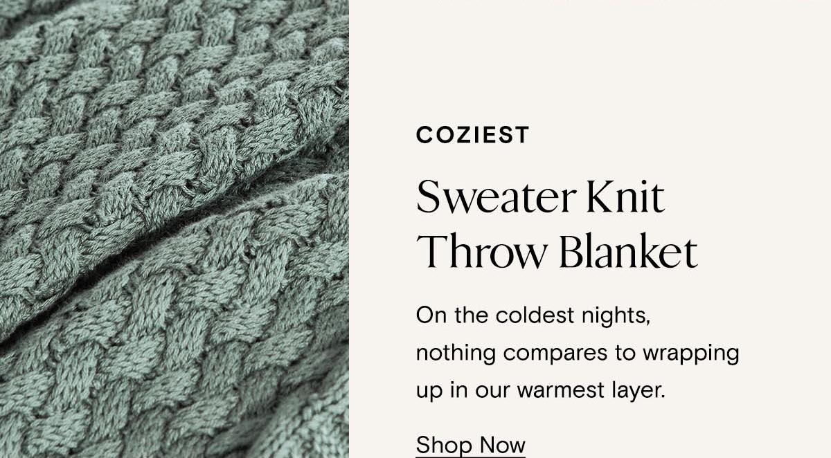 Coziest | Sweater Knit Throw | On the coldest nights, nothing compares to wrapping up in our warmest layer. | Shop Now