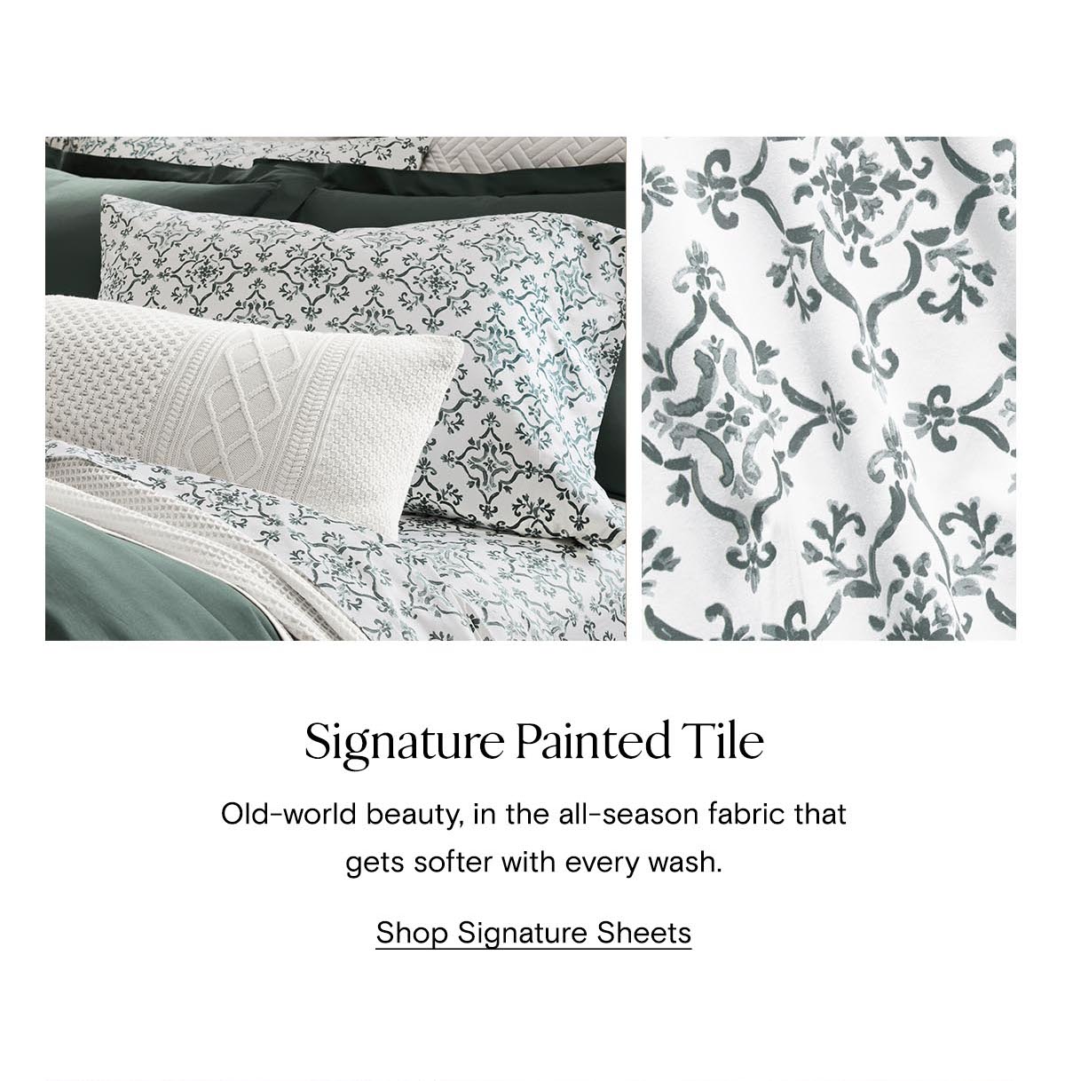 Signature Painted Tile | Old-world beauty, in all- season fabric that gets softer with every wash. | Shop Signature Sheets