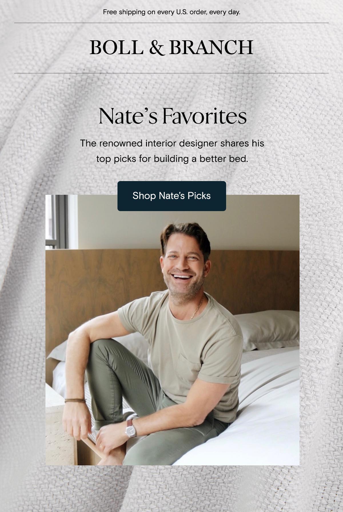 Free shipping on every U.S. order, every day. | Nate Berkus' Favorite Finds | The renowned interior designer shares his top picks for building a better bed. Shop Nate's Picks
