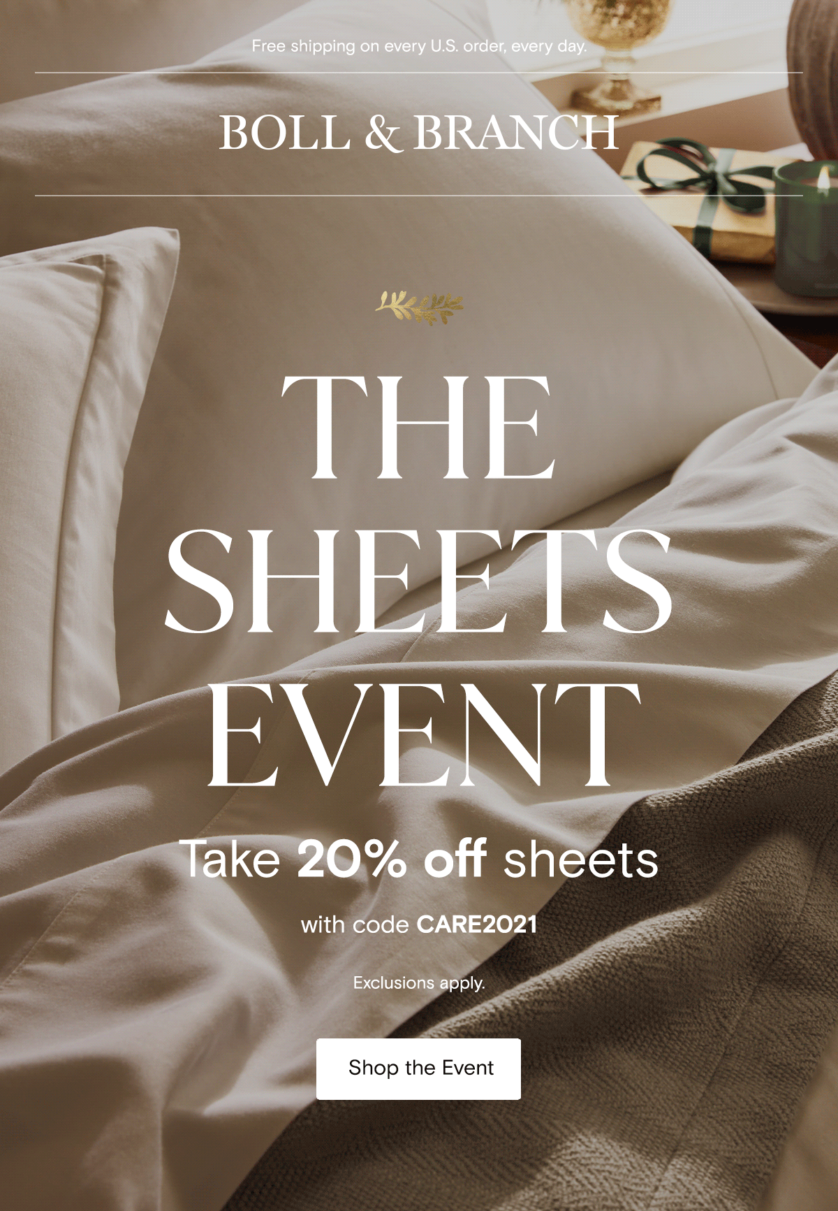 Free shipping on every U.S. order, every day. | THE SHEETS EVENT | TAKE 20% OFF SHEETS with code CARE2021 | Exclusions Apply | Shop the Event 
