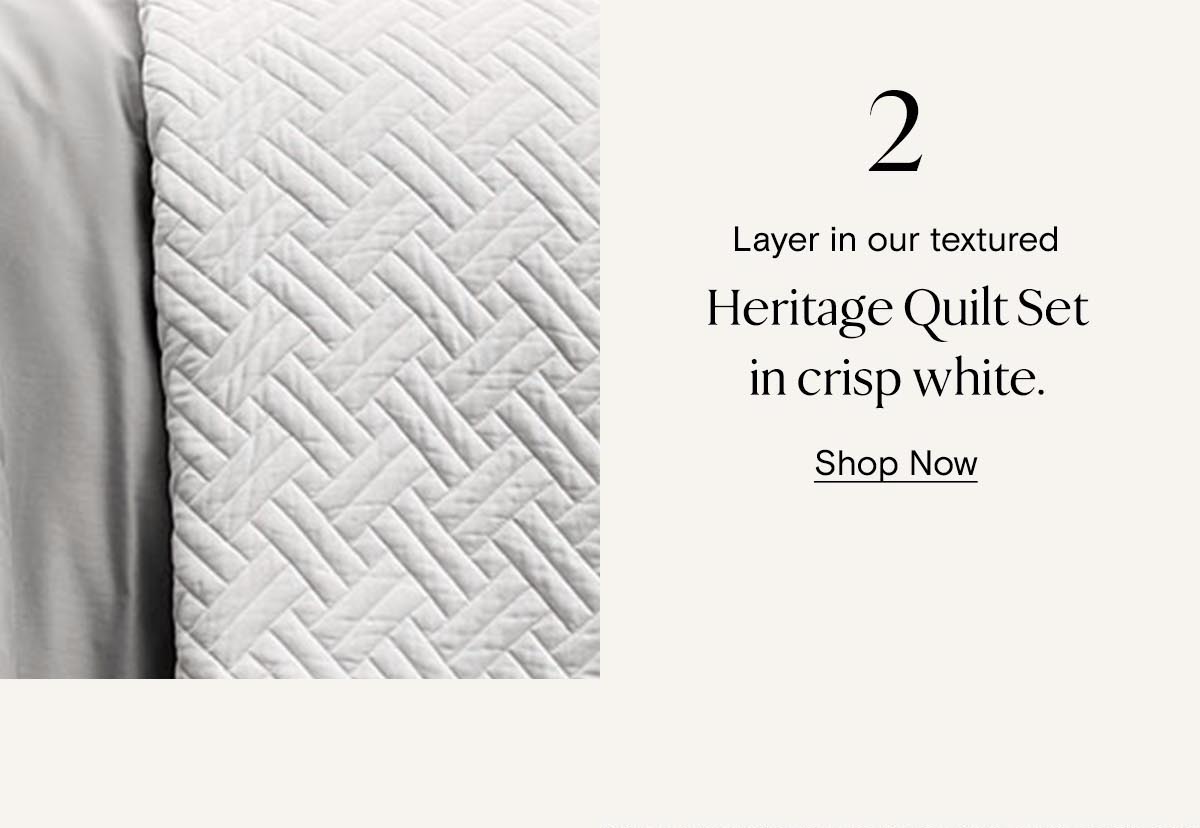 2 Layer in our textured Heritage Quilt Set in crisp white. Shop Now