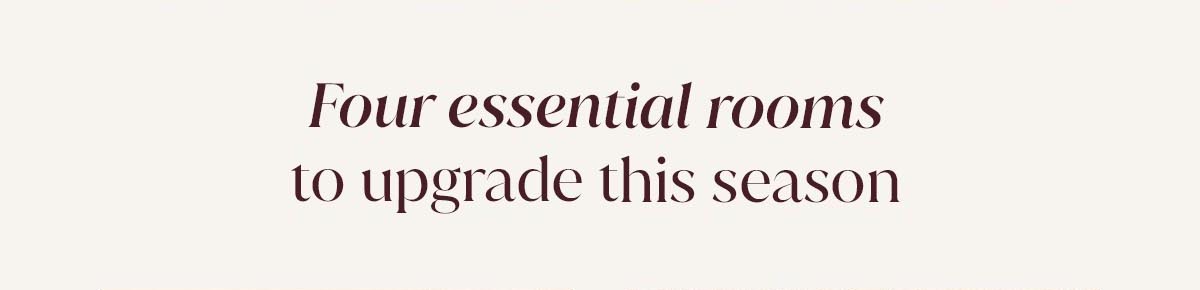 Four essential rooms to upgrade this season