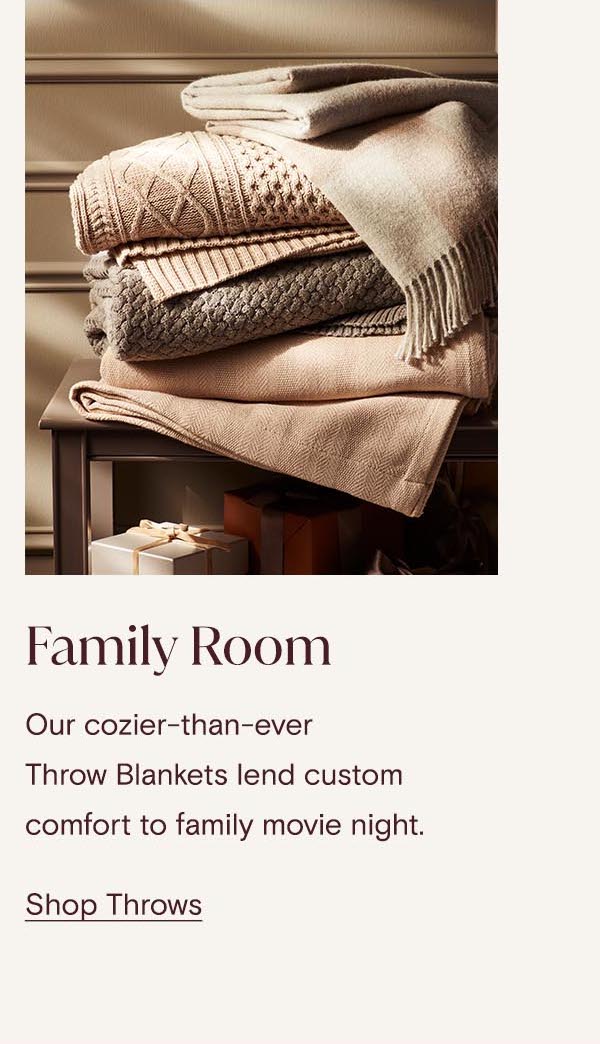 Family Room | Our cozier-than-ever Throw Blankets lend customer comfort to family movie night. Shop Throws