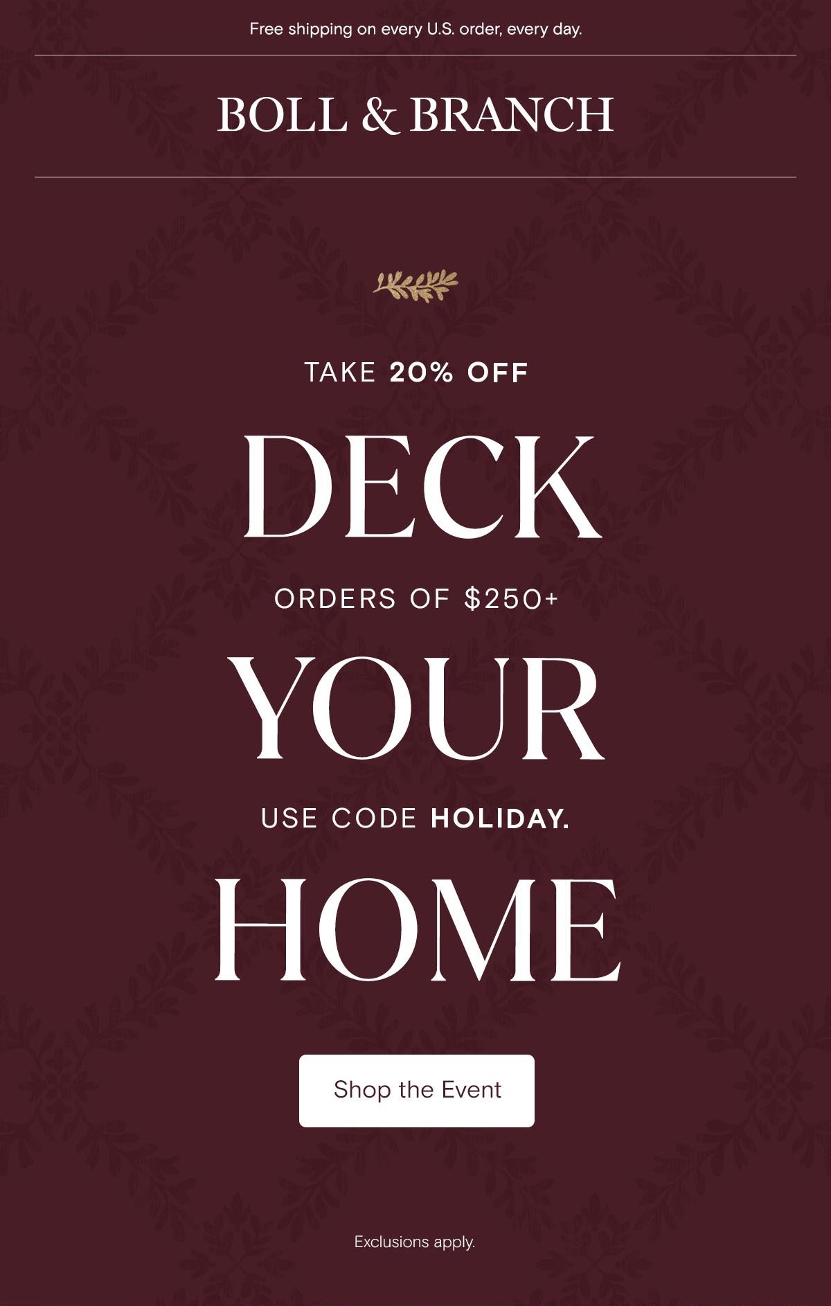 Free shipping on every U.S. order, every day.