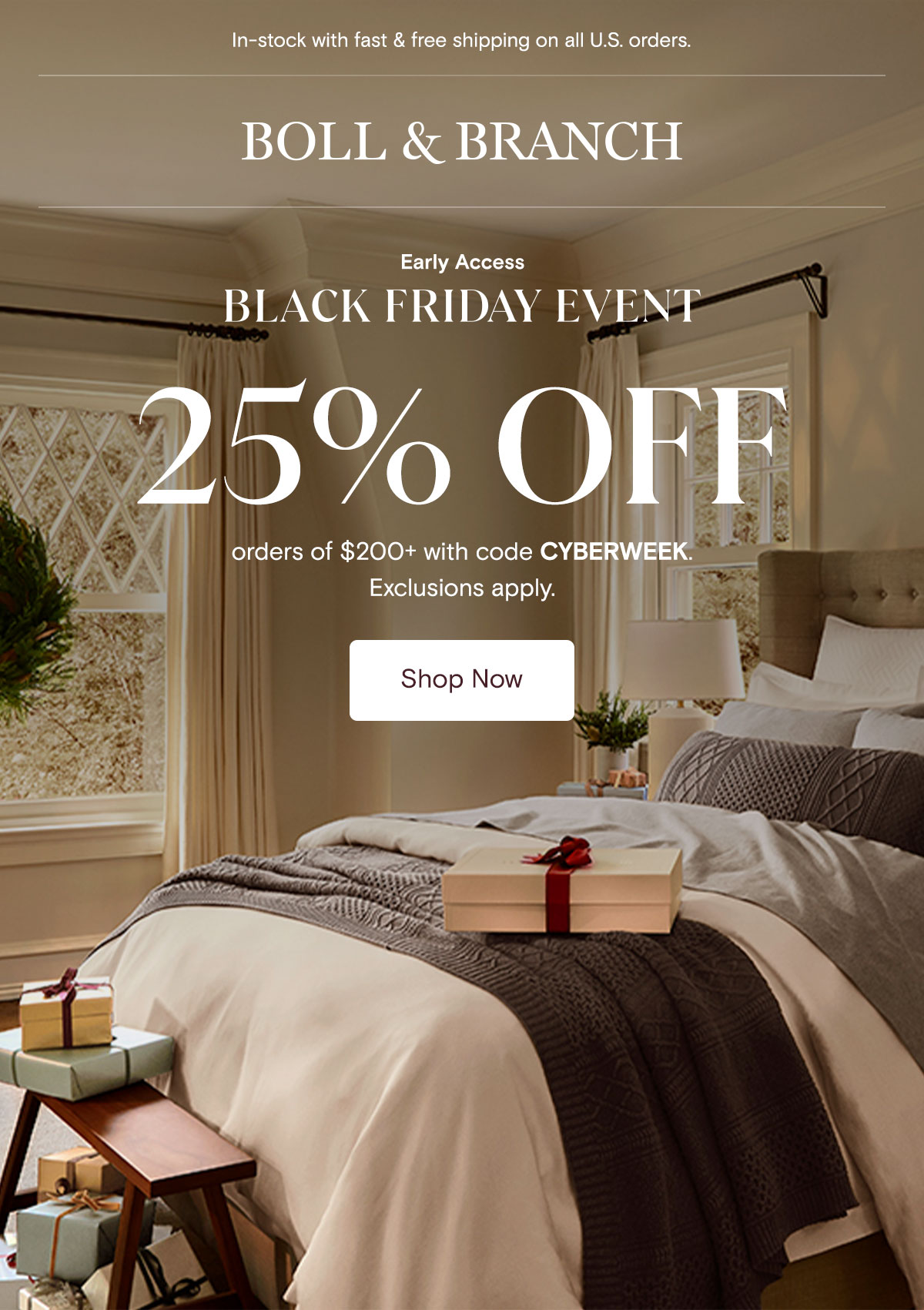 In-stock with fast & free shipping on all U.S. orders. Boll & Branch | Early Access Black Friday Event 25% off orders of $200+ with code CYBERWEEK Exclusions apply. Shop Now