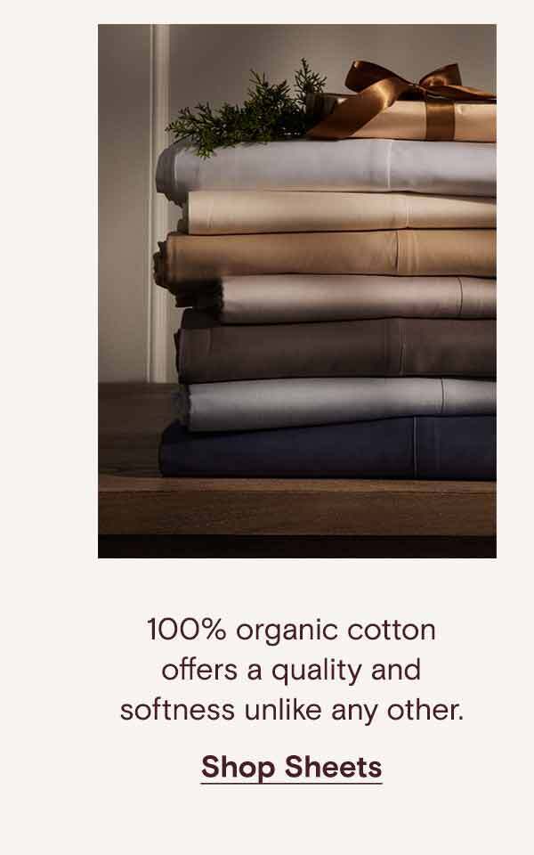 100% organic cotton offers a quality and softness unlike any other | Shop Sheets