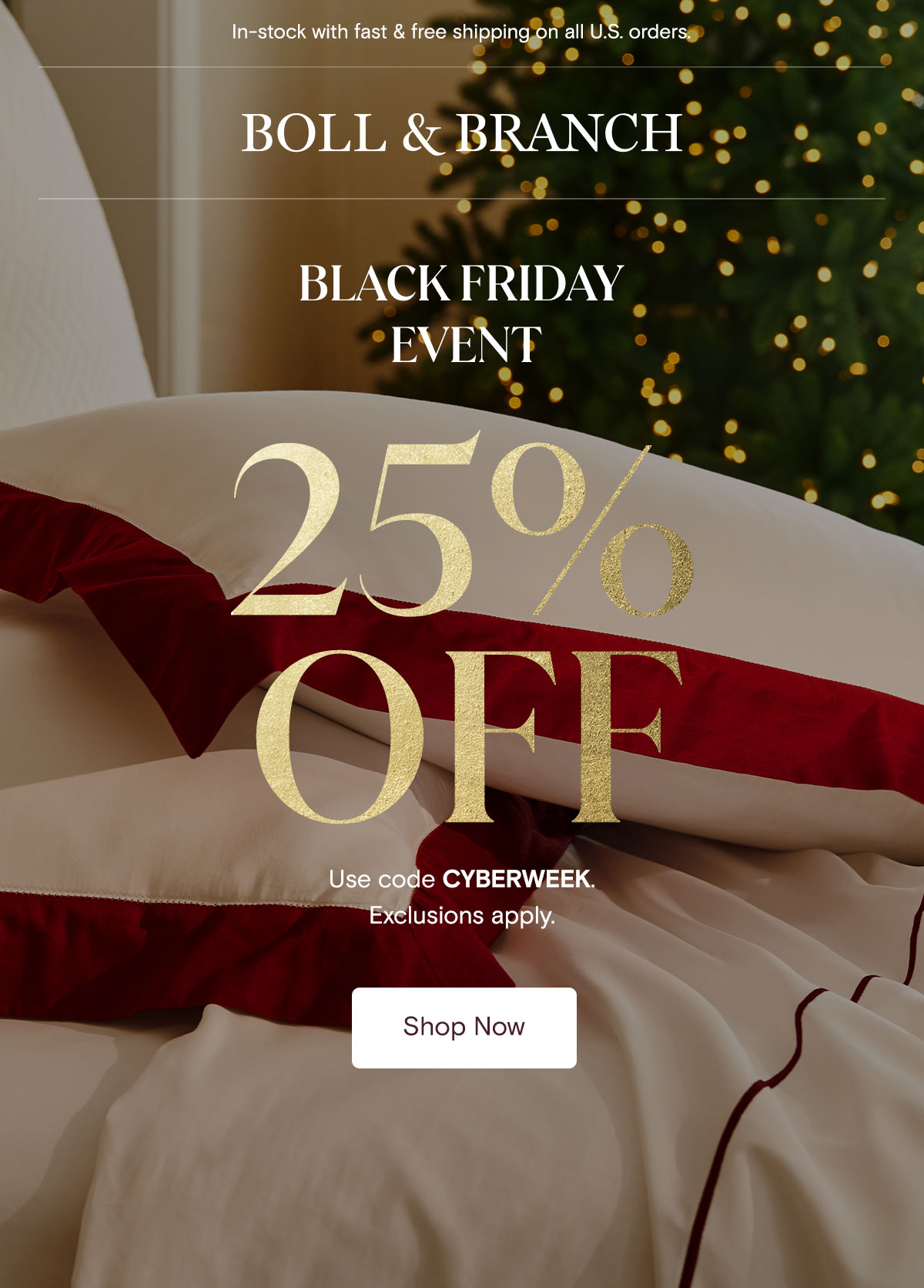In-stock with fast & free shipping on all U.S. orders | Boll & Branch | Black Friday Event | 25% off orders of $200+ with code CYBERWEEK. Exclusions apply. Shop Now