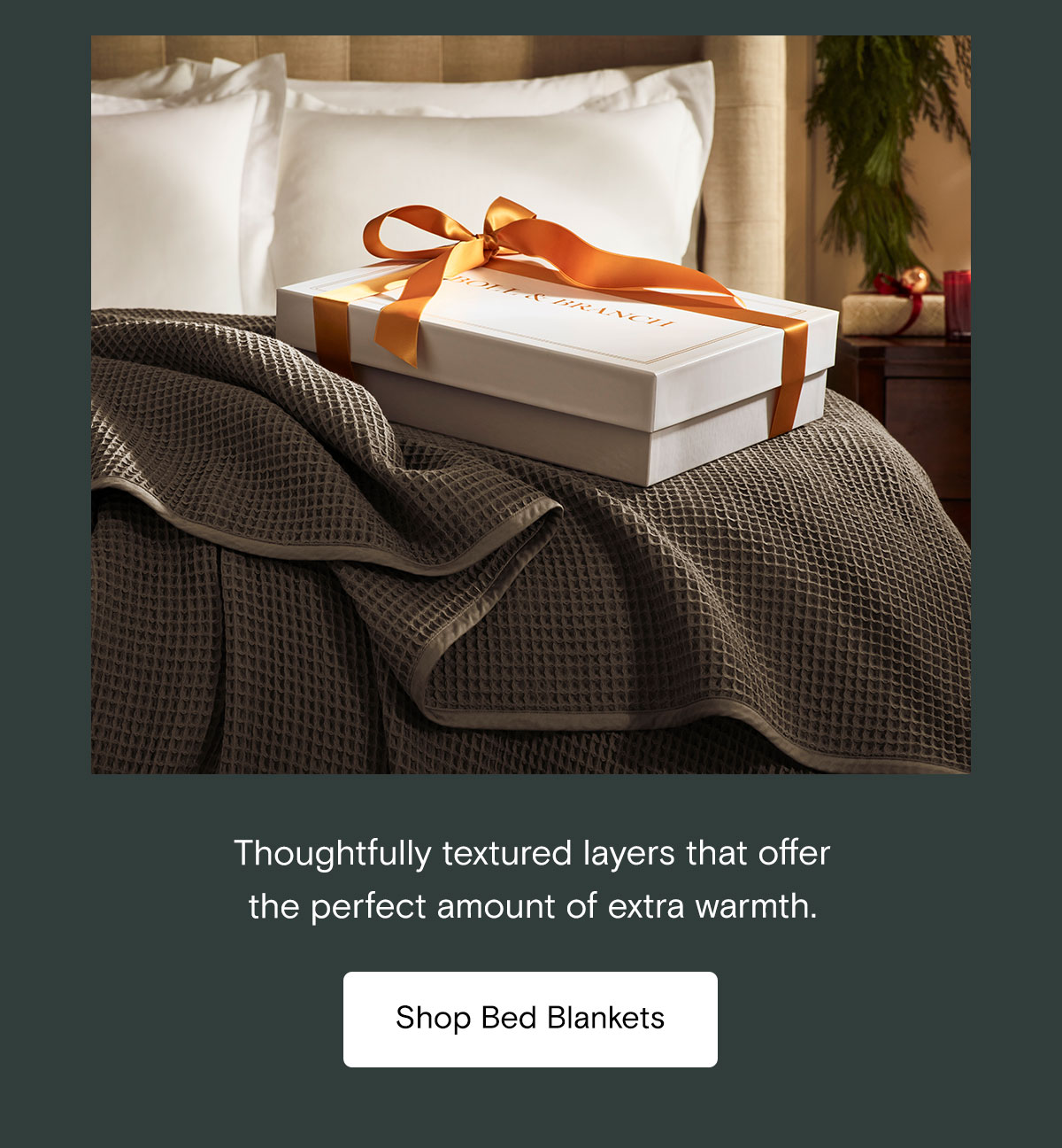 Thoughtfully textured layers that offer the perfect amount of extra warmth. Shop Bed Blankets