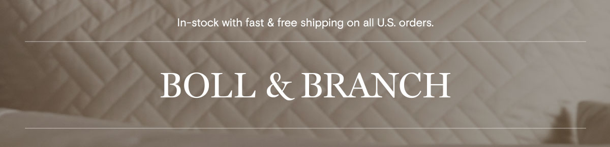 In-stock with fast & free shipping on all U.S. orders. | Boll & Branch