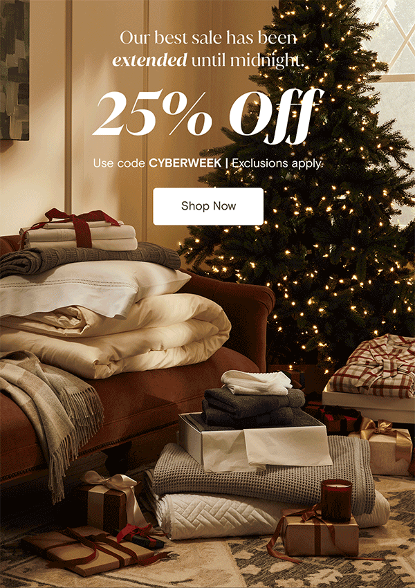 Our best sale has been extended until midnight. 25% off. Use code CYBERWEEK | Exclusions apply. Shop Now