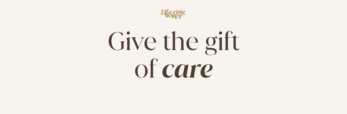 Give the gift of care