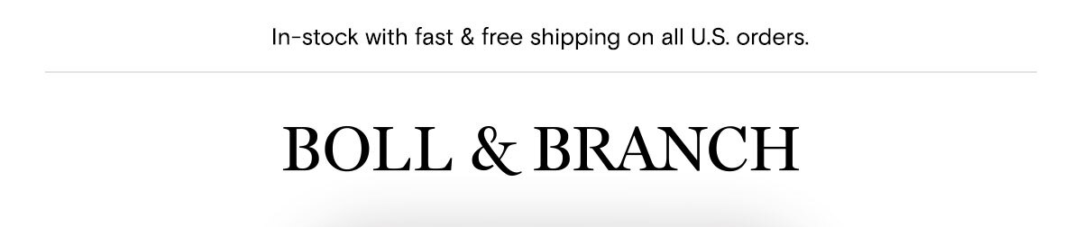 In-stock with fast & free shipping on all U.S. orders. Boll & Branch 