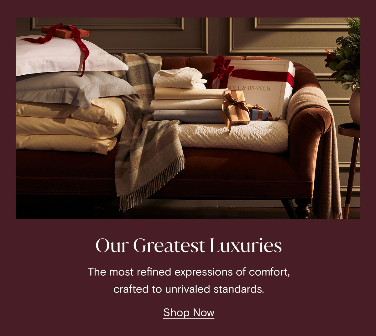Our Greatest Luxuries | Shop Now