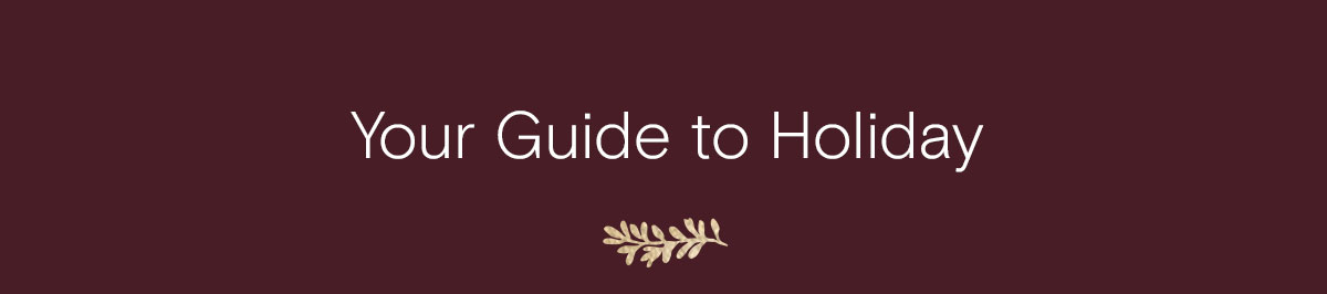 Your Guide to Holiday